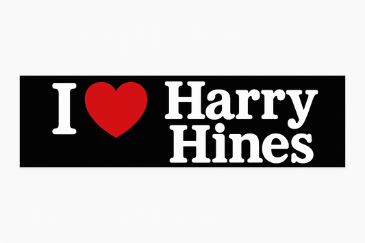 I LOVE HARRY HINES BUMPER STICKER